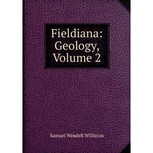    Fieldiana Geology, Volume 2 Samuel Wendell Williston Books