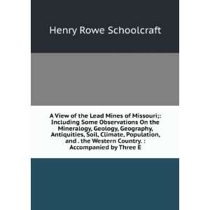  of Missouri; Including Some Observations On the Mineralogy, Geology 