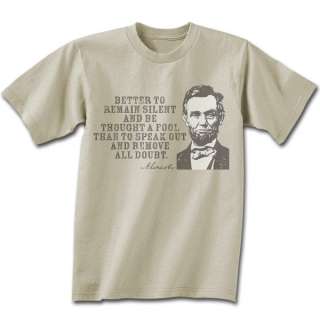 ABRAHAM LINCOLN remain silent fool quote T Shirt Abe  