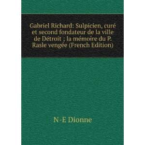   mÃ©moire du P. Rasle vengÃ©e (French Edition) N E Dionne Books