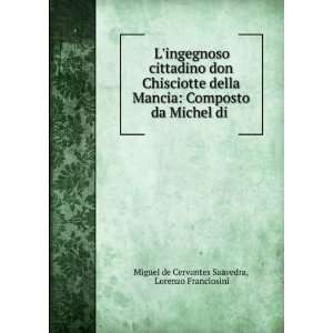   Michel di . Lorenzo Franciosini Miguel de Cervantes Saavedra Books