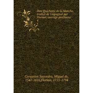   Miguel de, 1547 1616,Florian, 1755 1794 Cervantes Saavedra Books