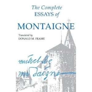   ] Michel de(Author) ; Frame, Donald M.(Translator) Montaigne Books