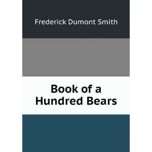  Book of a Hundred Bears Frederick Dumont Smith Books