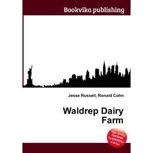  Waldrep Dairy Farm: Ronald Cohn Jesse Russell: Books