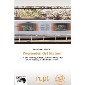    Wiesbaden Ost Station (9786136268576) Saul Eadweard Helias Books