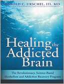   Healing the Addicted Brain by Harold Urschel 