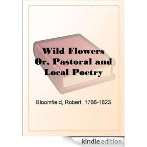  Wild FlowersOr, Pastoral and Local Poetry eBook Robert 