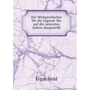   die Jugend Bis auf die neuesten Zeiten dargestellt Ernst Hold Books