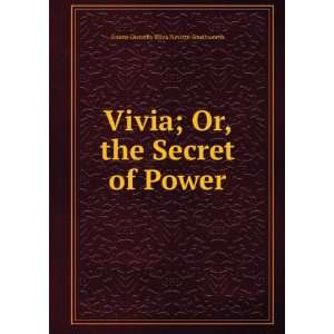  Vivia; Or, the Secret of Power Emma Dorothy Eliza Nevitte 