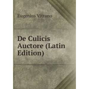    De Culicis Auctore (Latin Edition) Eugenius Vitrano Books