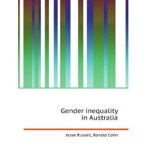  Gender inequality in Australia Ronald Cohn Jesse Russell 