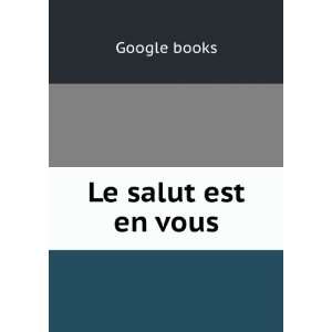  Le salut est en vous Google books Books