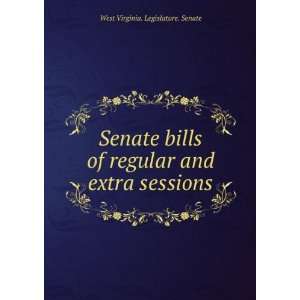   regular and extra sessions West Virginia. Legislature. Senate Books