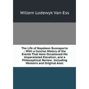   . Including Memoirs and Original Anec Willem Lodewyk Van Ess Books
