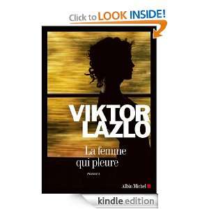   qui pleure (French Edition) Viktor Lazlo  Kindle Store