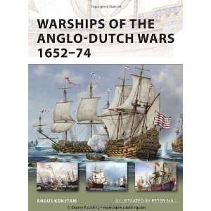  Warships of the Anglo Dutch Wars 1652 74 (New Vanguard 