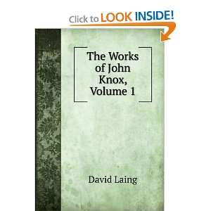  The Works of John Knox, Volume 1: David Laing: Books