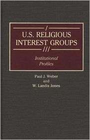 Religious Interest Groups, (0313266956), Paul J. Weber, Textbooks 