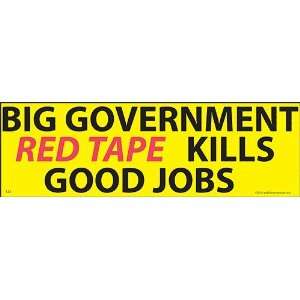  Big Government Red Tape Kills Good Jobs Bumper Sticker 