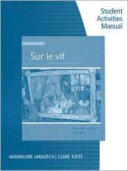 Workbook with Student Activities Manual for Jarausch/Tufts Sur le vif 