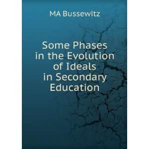   in the Evolution of Ideals in Secondary Education MA Bussewitz Books