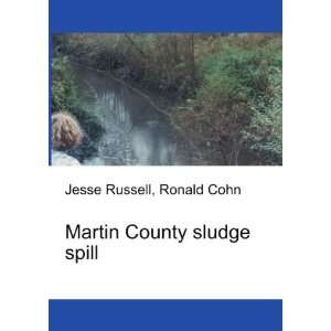  Martin County sludge spill Ronald Cohn Jesse Russell 