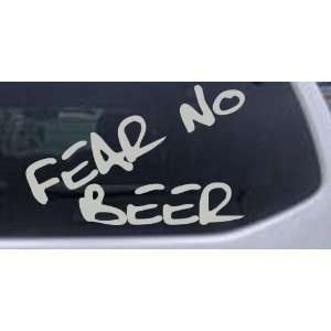 Fear No Beer Funny Car Window Wall Laptop Decal Sticker    Silver 18in 
