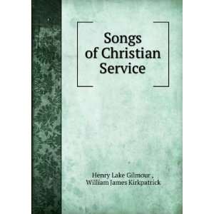   Service: William James Kirkpatrick Henry Lake Gilmour : Books