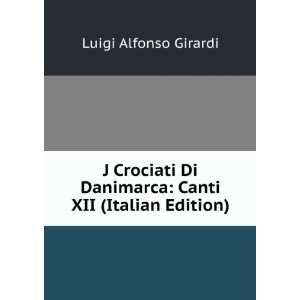   Danimarca Canti XII (Italian Edition) Luigi Alfonso Girardi Books