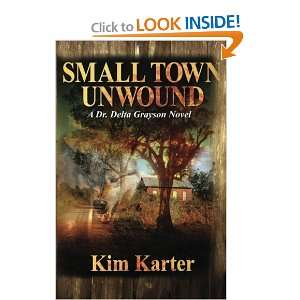   Town Unwound A Dr Delta Grayson Novel [Paperback] Kim Karter Books