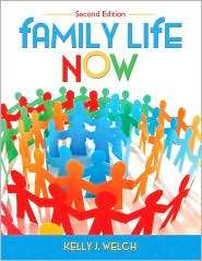 Family Life Now, (0205632513), Kelly J. Welch, Textbooks   Barnes 