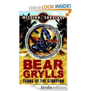  Survival Sands of the Scorpion Bear Grylls  Kindle Store