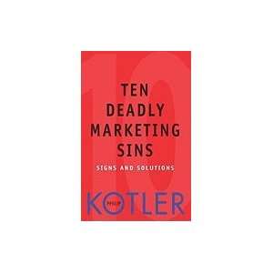  Ten Deadly Marketing SinsSigns and Solutions[Hardcover 