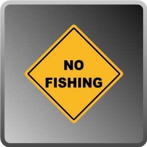  No Fishing High Quality Aluminum .40 Thick Sign 16x16 