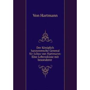   von Hartmann: Eine Lebenskizze mit besonderer .: Von Hartmann: Books