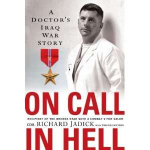    On Call In Hell A Doctors Iraq War Story Undefined Author Books