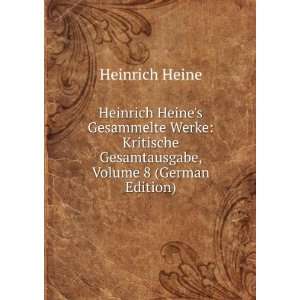   , Volume 8 (German Edition) Heinrich Heine  Books
