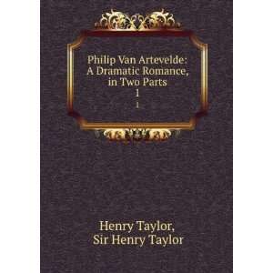 Philip van Artevelde; a dramatic romance. 1 Henry, Sir 