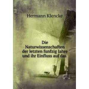   Jahre und ihr Einfluss auf das . Hermann Klencke  Books