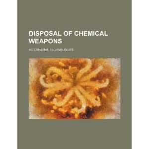  Disposal of chemical weapons alternative technologies 