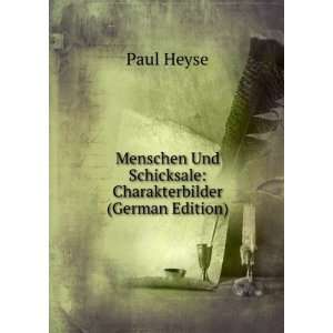   Und Schicksale Charakterbilder (German Edition) Paul Heyse Books