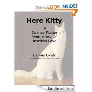 Here Kitty A Romantic Fantasy Short Story Dennis Lively  