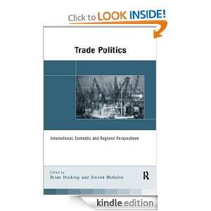 Trade Politics Steven McGuire, Brian Hocking, Steven McGuire  