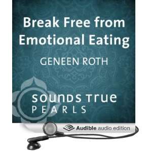Break Free from Emotional Eating An Introduction to Five Key 
