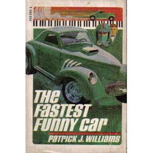  The Fastest Funny Car: Patrick J Williams: Books