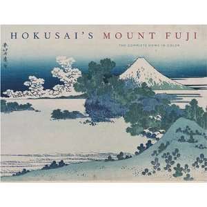  Hokusais Mount Fuji The Complete Views in Color 