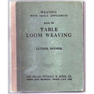  Weaving Weaving with Small Appliances Book III Luther Hooper Books