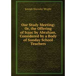  by a Body of Sunday School Teachers Joseph Hornsby Wright Books