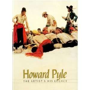    Howard Pyle The Artist His Legacy Delaware Art Museum Books